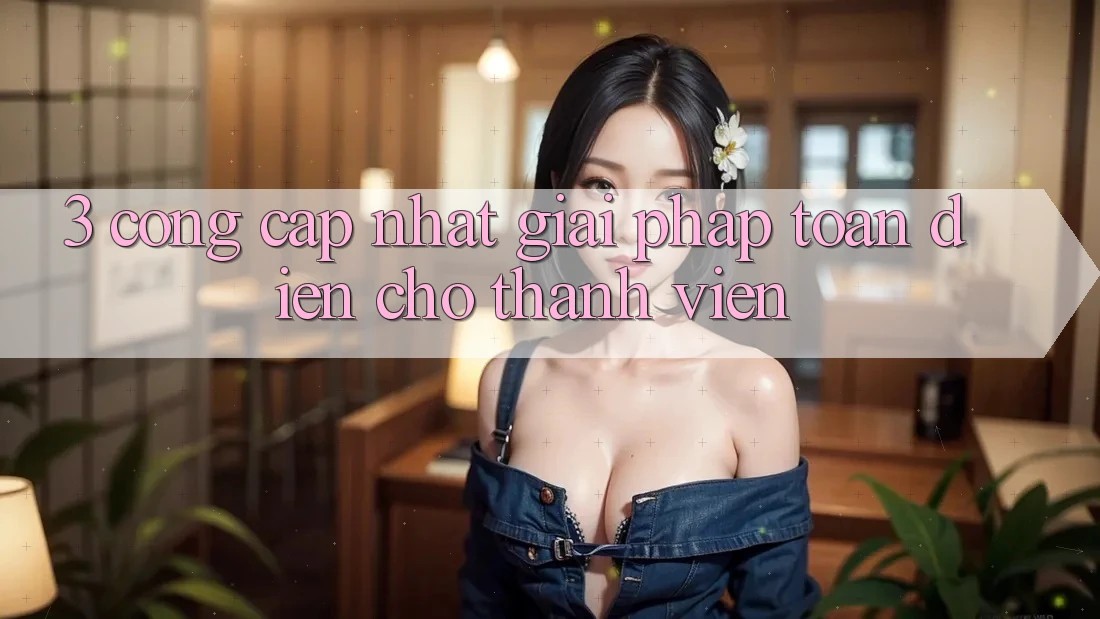 3. Cổng Cập Nhật - Giải Pháp Toàn Diện Cho Thành viên
