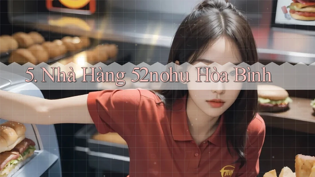 5. Nhà Hàng 52nohu Hòa Bình