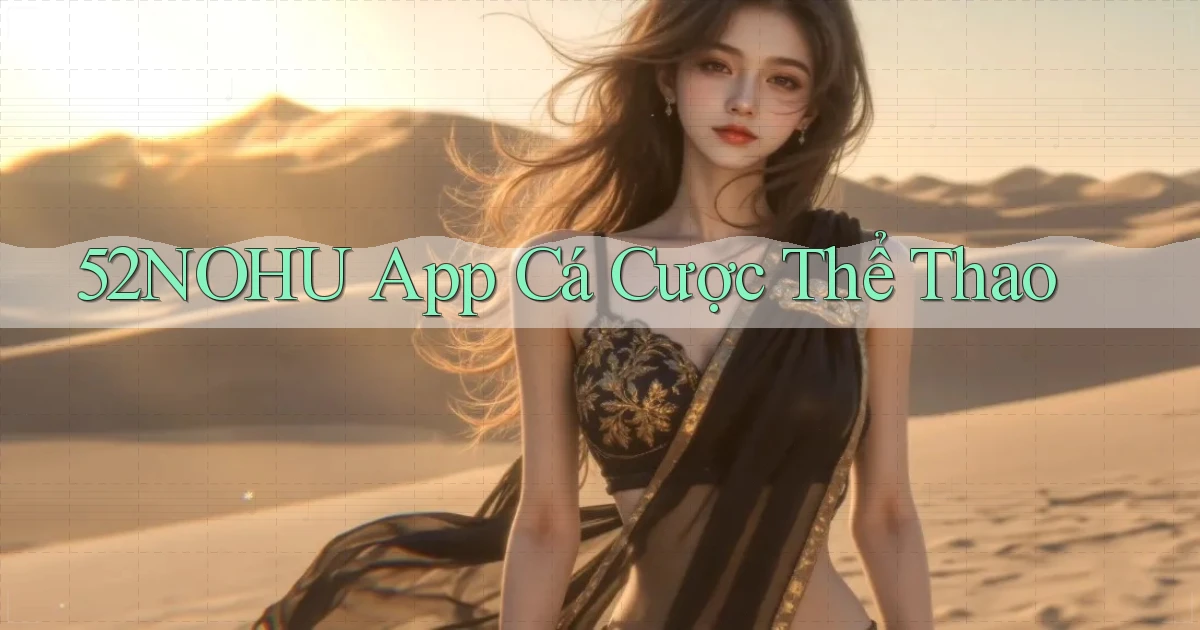 52nohu app cá cược thể thao