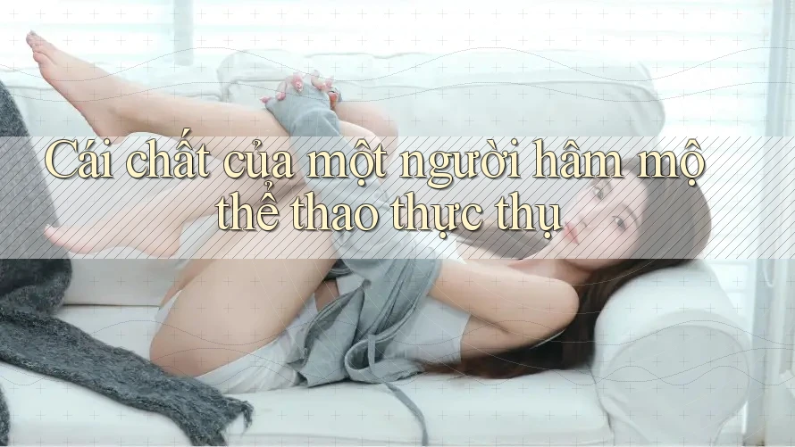 Cái chất của một người hâm mộ thể thao thực thụ