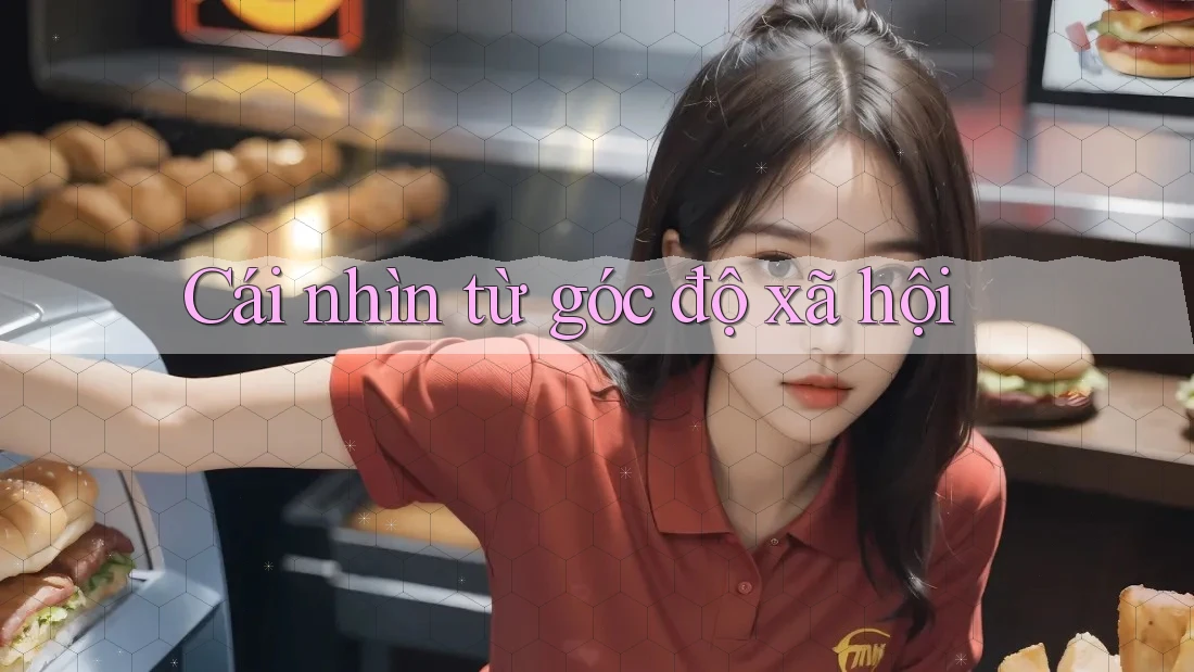 Cái nhìn từ góc độ xã hội