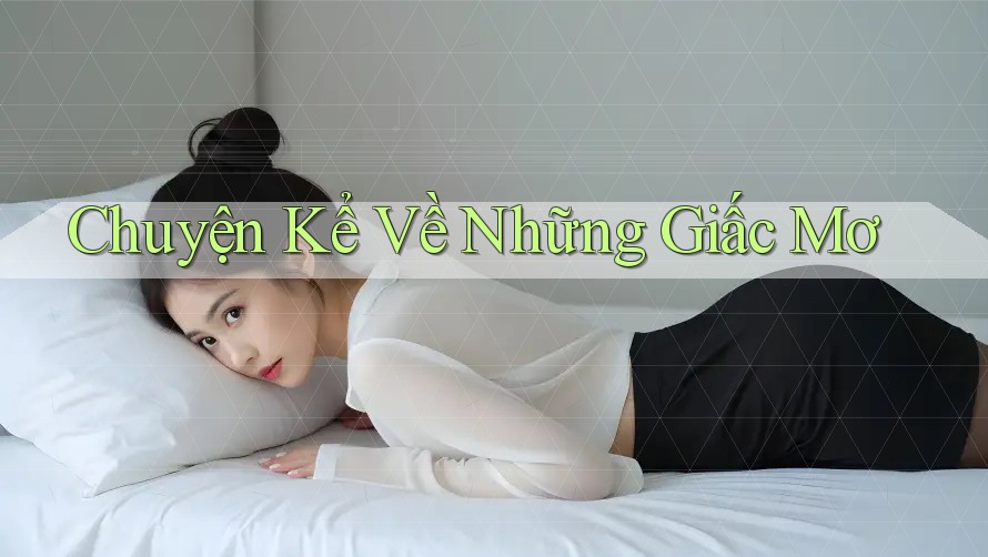 Chuyện Kể Về Những Giấc Mơ