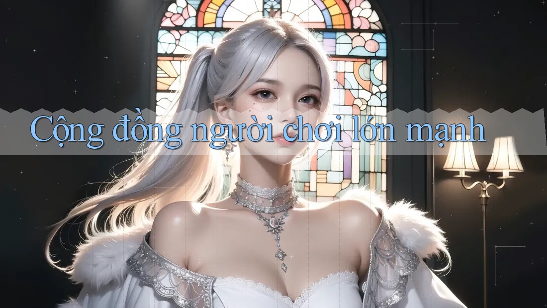 Cộng đồng người chơi lớn mạnh: