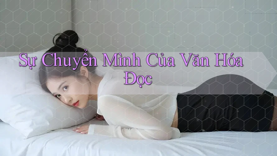 Sự Chuyển Mình Của Văn Hóa Đọc