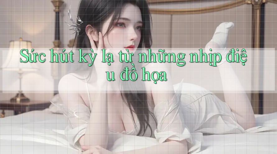 Sức hút kỳ lạ từ những nhịp điệu đồ họa