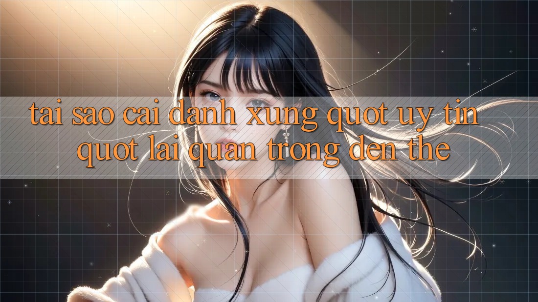 Tại sao cái danh xưng " uy tín" lại quan trọng đến thế?